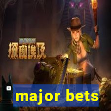 major bets